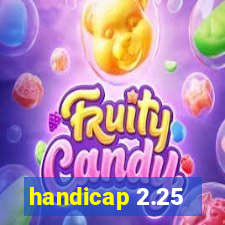 handicap 2.25